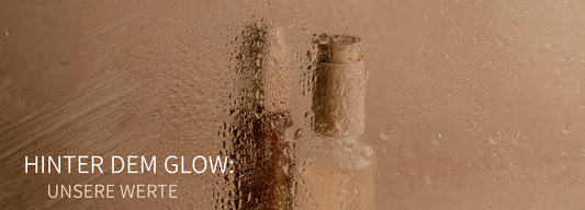 HINTER DEM GLOW: UNSERE WERTE